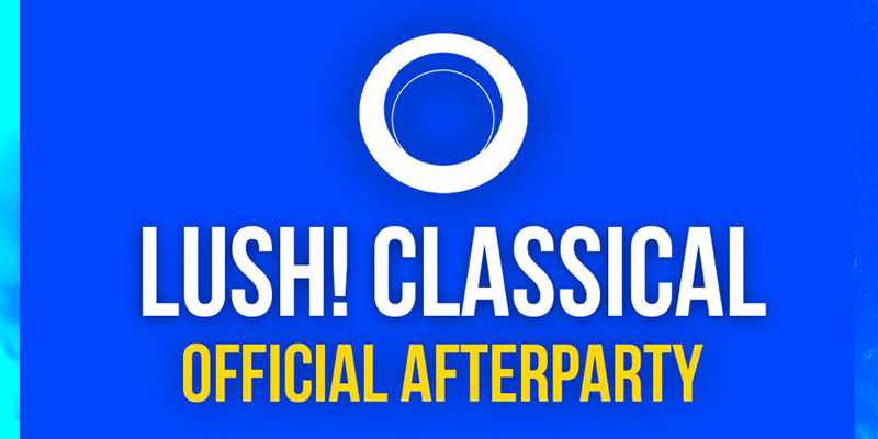 Lush! Classical Afterparty -- Col Hamilton, Gleave + more